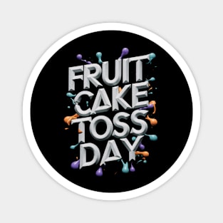 Fruitcake Toss Day Magnet